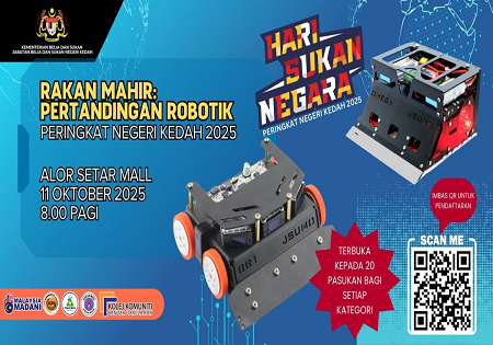 RAKAN MAHIR: PERTANDINGAN ROBOTIK PERINGKAT NEGERI KEDAH TAHUN 2025