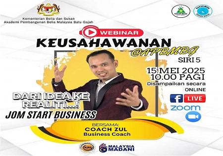 PROGRAM WEBINAR KEUSAHAWANAN @APBMBG SIRI 5 - "Dari Idea Ke Realiti..! JOM START BUSINESS"