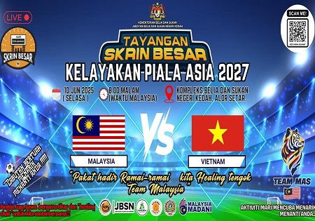 JOM SAKSIKAN TAYANGAN SKRIN BESAR PERLAWANAN KELAYAKAN PIALA ASIA 2027