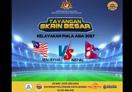 TAYANGAN SKRIN BESAR SEMPENA PERLAWANAN KELAYAKAN (KUMPULAN F) PIALA ASIAN 2027