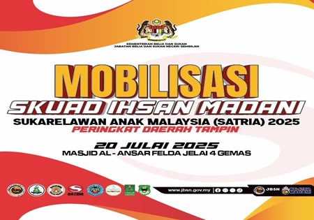 PROGRAM MOBILISASI SKUAD IHSAN MADANI SUKARELAWAN ANAK MALAYSIA (SATRIA)  PERINGKAT DAERAH TAMPIN 2025