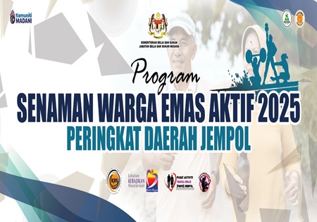 PROGRAM SENAMAN WARGA EMAS AKTIF (SIRI 1) PERINGKAT DAERAH JEMPOL 2025