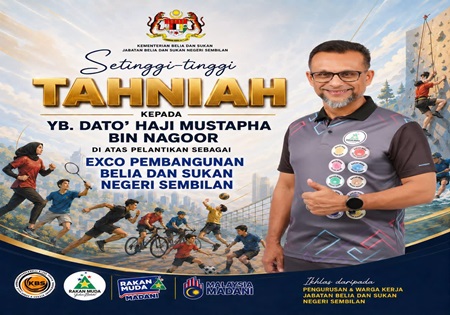 Setinggi-tinggi Tahniah diucapkan kepada YB Dato’ Haji Mustapha bin Nagoor atas pelantikan sebagai EXCO Pembangunan Belia dan Sukan Negeri Sembilan. 