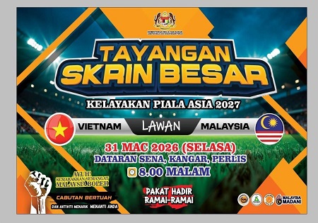 TAYANGAN SKRIN BESAR KELAYAKAN PIALA ASIA 2027 MELIBATKAN PERTEMBUNGAN SENGIT ANTARA VIETNAM VS MALAYSIA