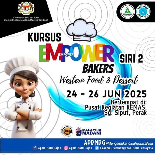 KURSUS KEUSAHAWAN EMPOWER BAKERS SIRI II ( WESTERN FOOD AND DESSERT)