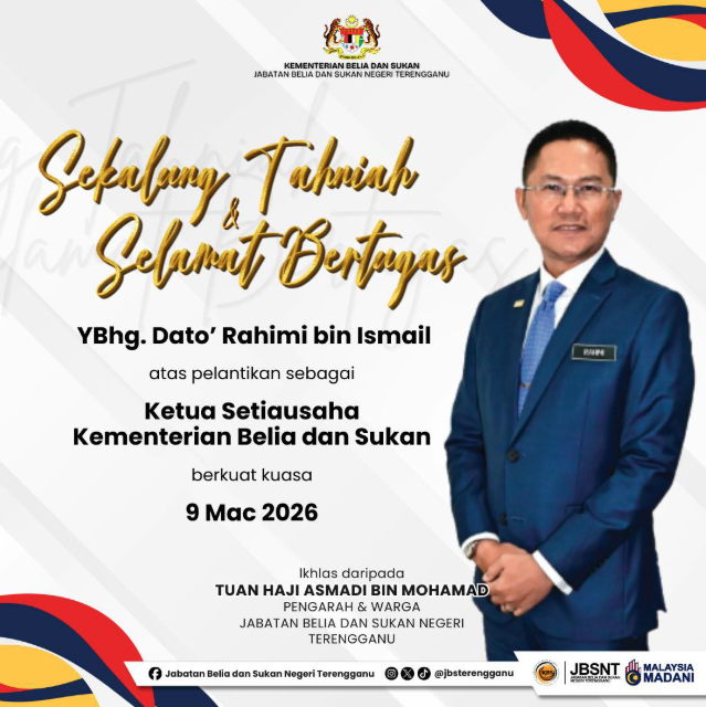 TAHNIAH KEPADA YBHG. DATO' RAHIMI BIN ISMAIL ATAS PELANTIKAN SEBAGAI KETUA SETIAUSAHA BAHARU KEMENTERIAN BELIA DAN SUKAN 