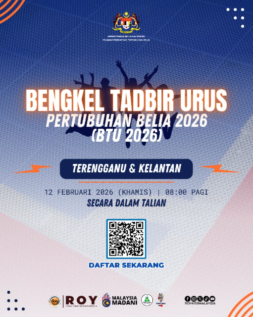 BENGKEL TADBIR URUS PERTUBUHAN BELIA 2026 (BTU 2026) PERINGKAT NEGERI TERENGGANU & KELANTAN